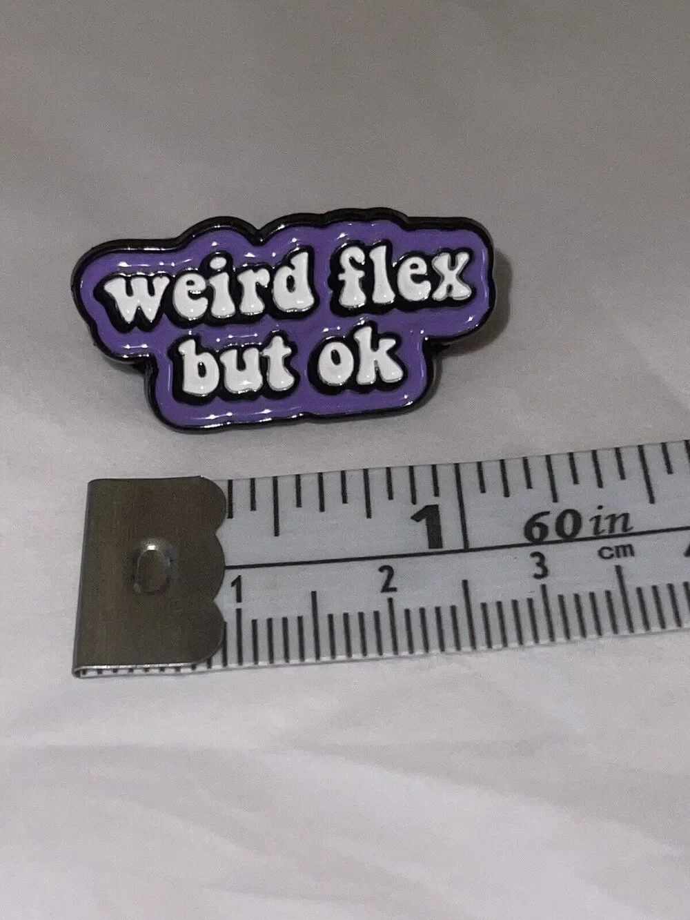 Weird Flex But Ok Pin Brooch